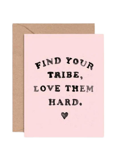 The "Find Your Tribe - Card" features a beautiful light pink digital print with the message "FIND YOUR TRIBE, LOVE THEM HARD" and a heart symbol, paired with a kraft brown envelope.